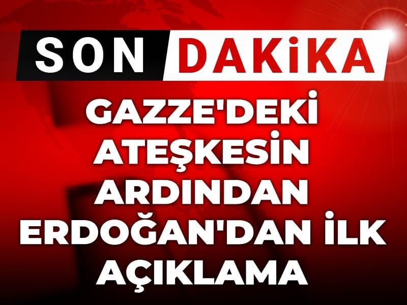Gazze’deki ateşkesin ardından Erdoğan’dan ilk açıklama