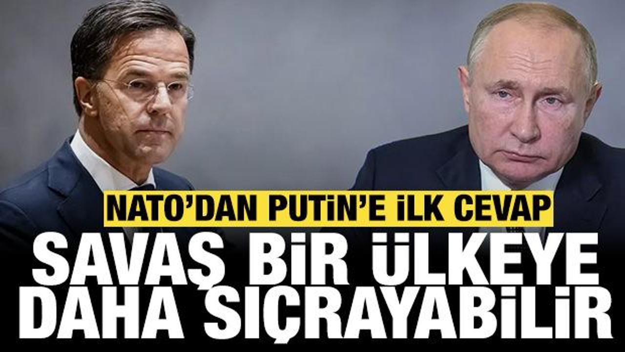 NATO’dan Putin’in tehdidine ilk tepki: Savaş bir ülkeye daha sıçrayabilir!