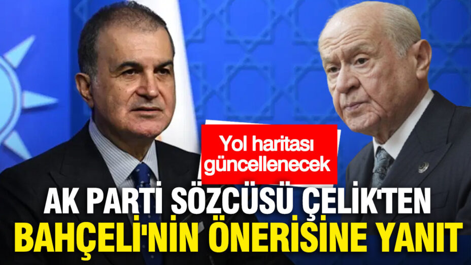 Ömer Çelik’ten Bahçeli’nin Teklifine Cevap: Yeni Yol Haritası Hazırlanacak